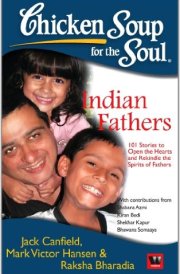 CHICKEN SOUP FOR THE SOUL Indian Fathers