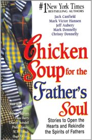Chicken Soup For The Father's Soul