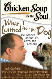 CHICKEN SOUP FOR THE SOUL What i Learned from the Dog