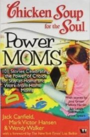 Chicken Soup For The Soul:Power Moms