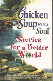 Chicken Soup For The Soul Stories For A Better World