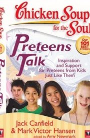Chicken Soup For The Soul Preteens Talk