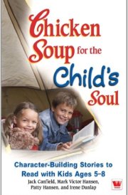 CHICKEN SOUP FOR THE CHILDS SOUL.