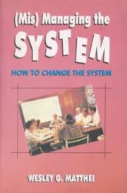 Mis-Managing The System:How To Change The System