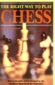 The Right Way To Play Chess