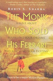 The Monk Who Sold His Ferrari A Fable About Fulfilling Your Dreams and Reaching Your Destiny
