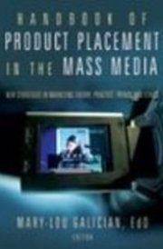 Handbook of Product Placement in the Mass Media New Strategies in Marketing Theory, Practice, Trends and Ethics