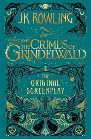 Fantastic Beasts: The Crimes of Grindelwald - The Original Screenplay