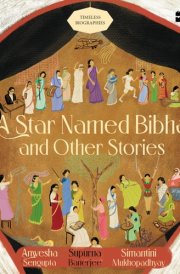 A Star Named Bibha And Other Stories Timeless Biographies