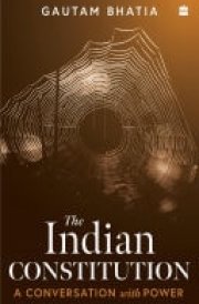 The Indian Constitution Conversations with Power. From Article 370 to Emergency Powers - A Critical Analysis of Centre-State Relations By the