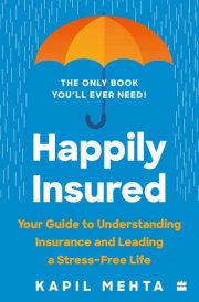 Happily Insured Your Guide to Understanding Insurance and Leading a Stress-Free Life