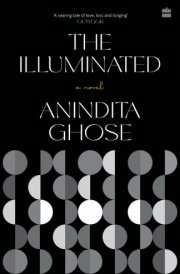 The Illuminated A Novel