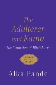 The Adulterer and Kama The Seduction of Illicit Love