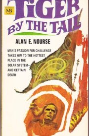 Tiger by the Tail [Paperback] [Jan 01, 1968] Nourse, Alan E