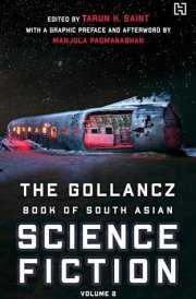 The Gollancz Book of South Asian Science Fiction Volume 2