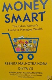 Money Smart: The Indian Woman's Guide to Managing Wealth: 0