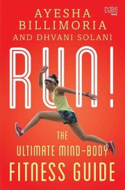 Run! The Ultimate Mind-Body Fitness Guide