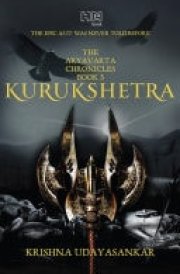 The Aryavarta Chronicles Kurukshetra Book 3