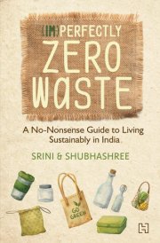 The (Im)Perfectly Zero Waste