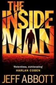 The Inside Man The page-turning fourth thriller in the extraordinary Sam Capra series