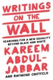 Writings on the Wall - Searching for a New Equality Beyond Black and White