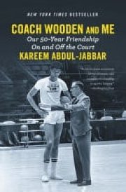 Coach Wooden and Me Our 50-Year Friendship On and Off the Court
