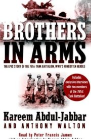 Brothers in Arms The Epic Story of the 76st Tank Battalion, WWII's Forgotten Heroes