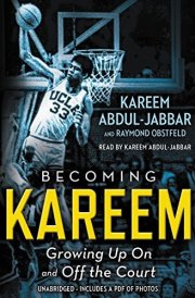 Becoming Kareem: Growing Up on and Off the Court: Library Edition