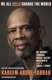 We All Want to Change the World My Journey Through Social Justice Movements from the 1960s to Today