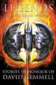 Legends Stories in Honour of David Gemmell