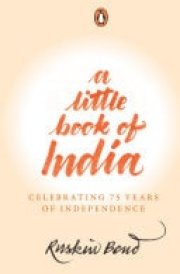 A Little Book of India Celebrating 75 Years of Independence