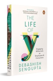 The Life of Y Engaging Millennials as Employees and Consumers