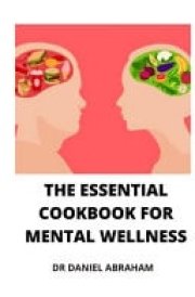 The Essential Cookbook for Mental Wellness