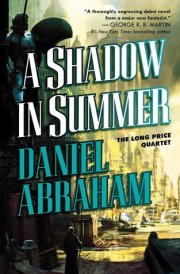 A Shadow in Summer Book One of The Long Price Quartet