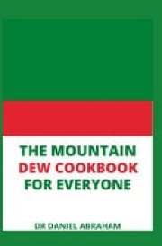 The Mountain Dew Cookbook for Everyone