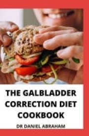 The Gallbladder Correction Diet Cookbook