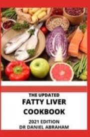The Updated Fatty Liver Cookbook. 2021 Edition