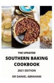 The Updated Southern Baking Cookbook. 2021 Edition