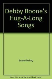 Debby Boone's Hug-A-Long Songs