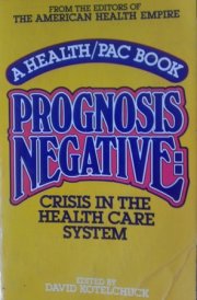 Prognosis negative: Crisis in the health care system