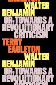 Walter Benjamin Or, Towards a Revolutionary Criticism
