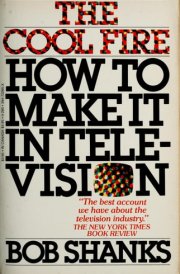 The Cool Fire How to Make it in Television