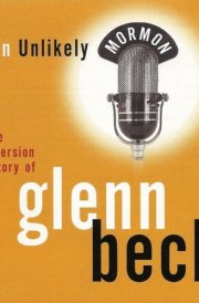 AN UNLIKELY MORMON - Audio CD - The Conversion Story of Glenn Beck