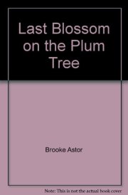 The Last Blossom on the Plum Tree A Period Piece