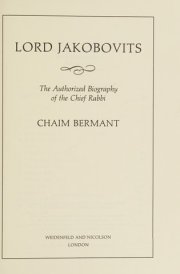 Lord Jakobovits The Authorized Biography of the Chief Rabbi