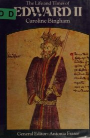 The Life and Times of Edward II.