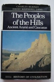 The Peoples of the Hills (by) Charles Burney, David Marshall Lang Ancient Ararat and Caucasus
