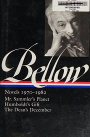 Saul Bellow: Novels 1970-1982 (LOA #209) Mr. Sammler's Planet / Humboldt's Gift / The Dean's December