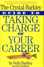 The Crystal-Barkley Guide to Taking Charge of Your Career