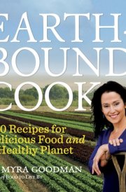The Earthbound Cook 250 Recipes for Delicious Food and a Healthy Planet